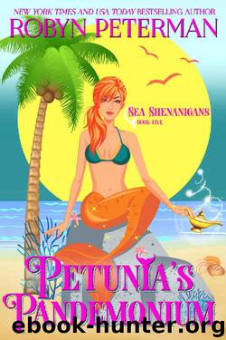 Petunia's Pandemonium: Sea Shenanigans Book Five by Robyn Peterman