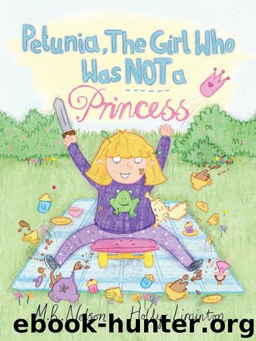 Petunia, The Girl Who was NOT a Princess by M.R. Nelson
