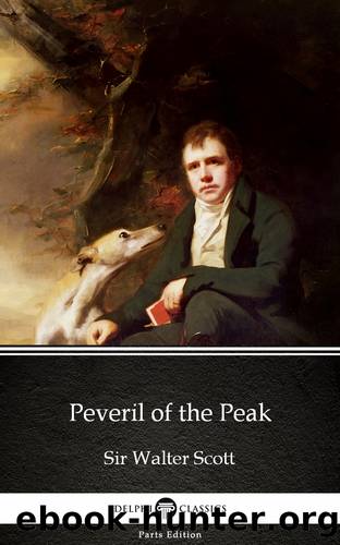 Peveril of the Peak by Sir Walter Scott (Illustrated) by Sir Walter Scott