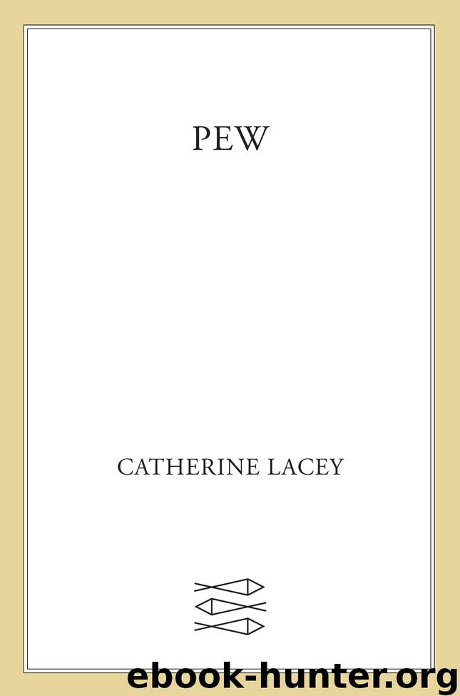 Pew by Catherine Lacey