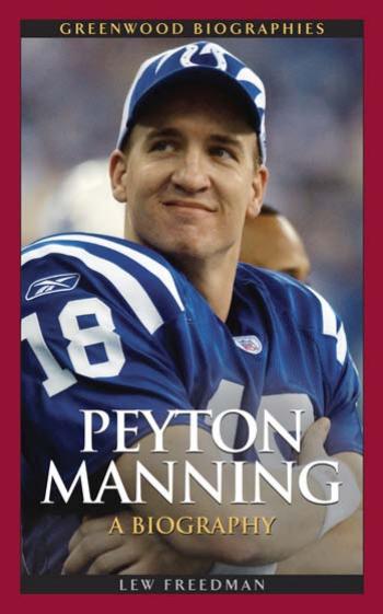Peyton Manning: A Biography (Greenwood Biographies) by Lew Freedman