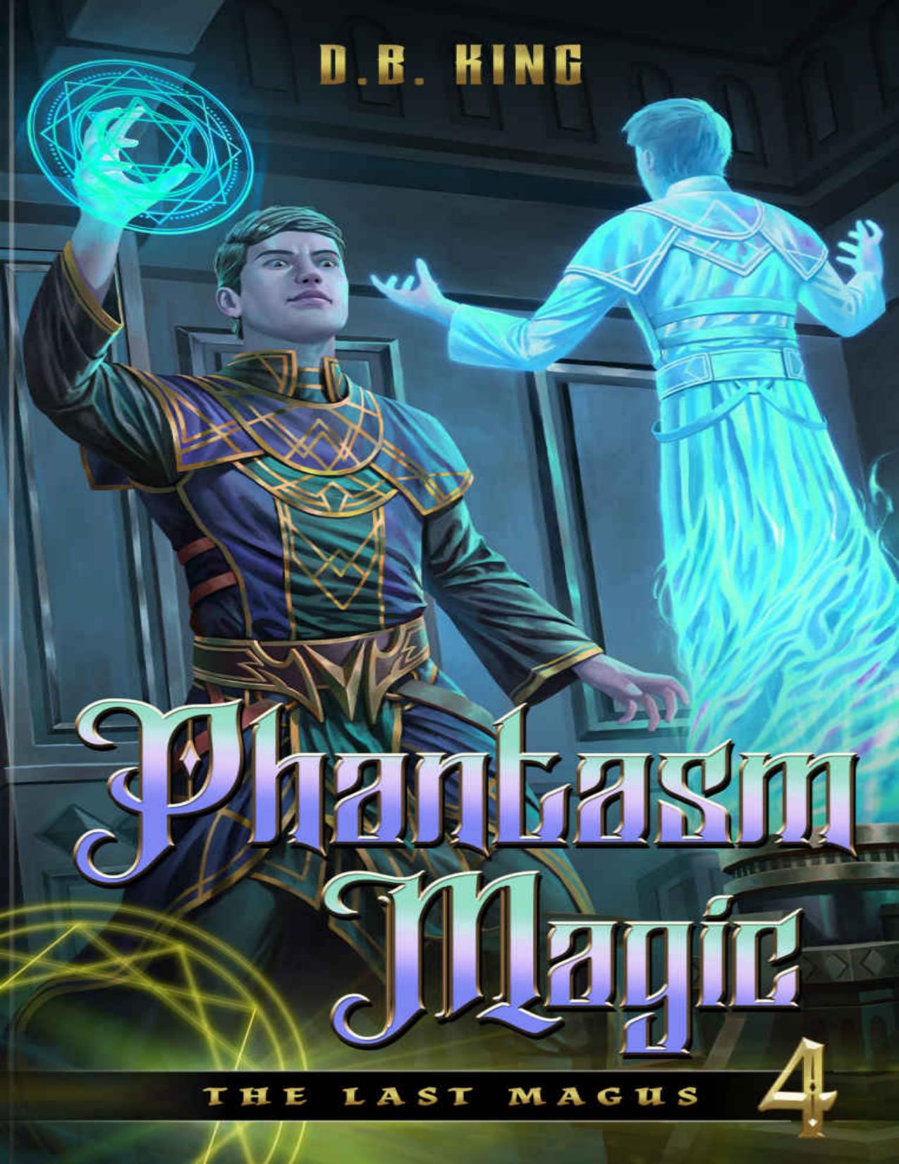 Phantasm Magic (The Last Magus Book 4) by DB King