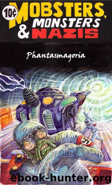 Phantasmagoria (Mobsters, Monsters & Nazis Book 2) by O'Brien Dan