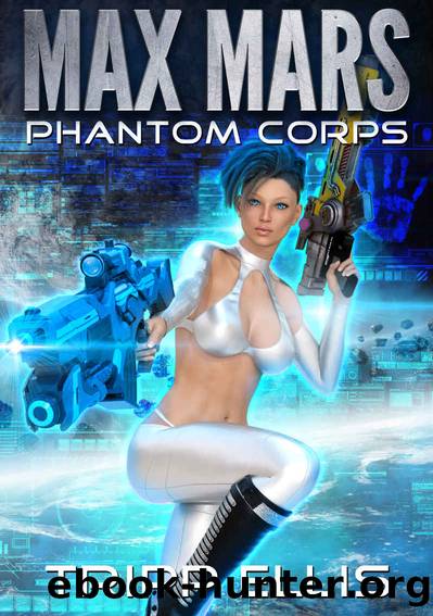 Phantom Corps (Max Mars Book 6) by Tripp Ellis