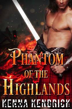 Phantom of the Highlands: Scottish Medieval Highlander Romance by Kenna Kendrick