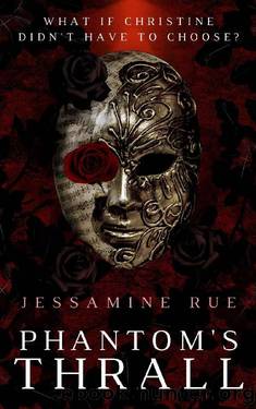 Phantom's Thrall: A Dark RH MMM+F Phantom of the Opera Retelling (Racy Retellings You Never Knew You Wanted Book 1) by Jessamine Rue