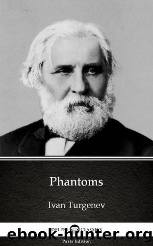 Phantoms by Ivan Turgenev--Delphi Classics (Illustrated) by Ivan Turgenev