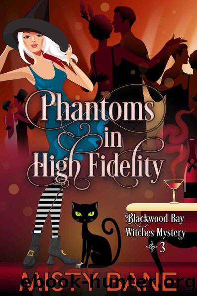 Phantoms in High Fidelity (Blackwood Bay Witches Paranormal Cozy Mystery Book 3) by Misty Bane