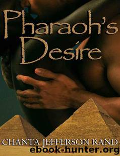 Pharaoh's Desire by Rand Chanta