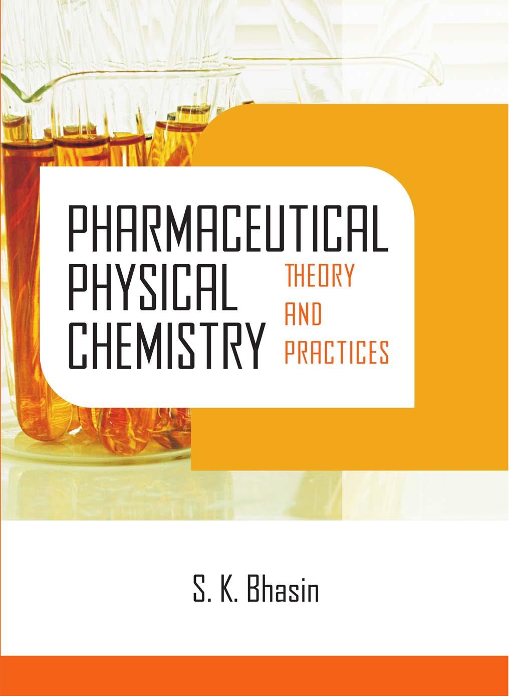 Pharmaceutical Physical Chemistry Theory and Practices by SK Bhasin