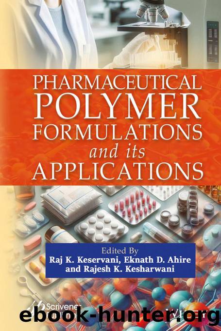 Pharmaceutical Polymer Formulations and Its Applications by Raj K. Keservani & Eknath D. Ahire and Rajesh K. Kesharwani