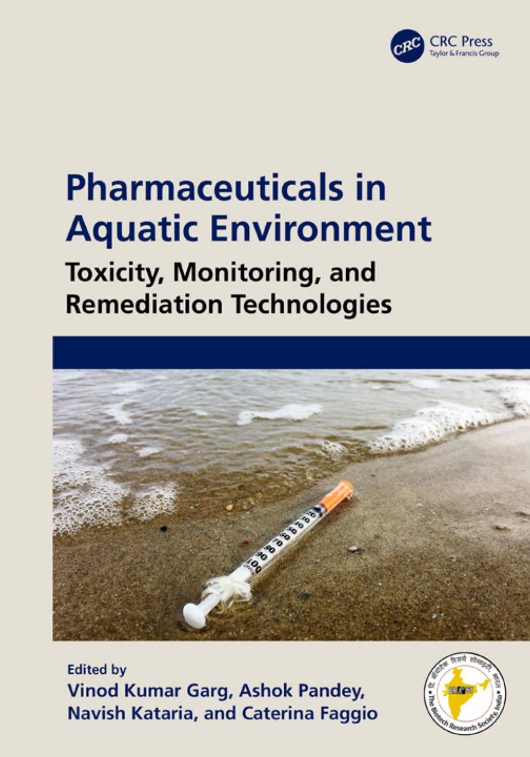 Pharmaceuticals in Aquatic Environments: Toxicity, Monitoring, and Remediation Technologies by Vinod Kumar Garg Ashok Pandey Navish Kataria Caterina Faggio