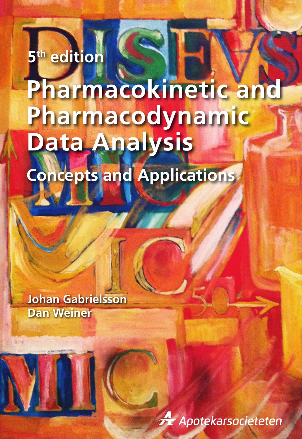 Pharmacokinetic and Pharmacodynamic Data Analysis: Concepts and Applications, 5th Edition by Johan Gabrielsson Daniel Weiner