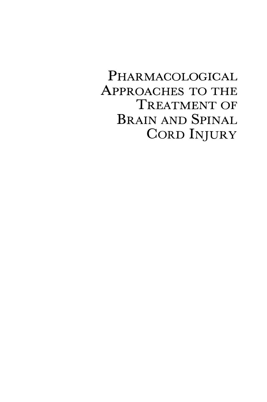 Pharmacological Approaches to the Treatment of Brain and Spinal Cord Injury by Simón Brailowsky (auth.) Donald G. Stein Bernhard A. Sabel (eds.)
