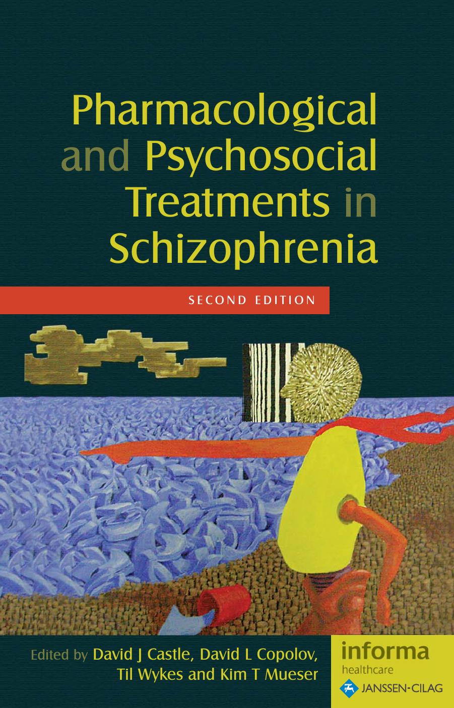Pharmacological and Psychosocial Treatments in Schizophrenia by David Castle David L. Copolov Til Wykes Kim T. Mueser