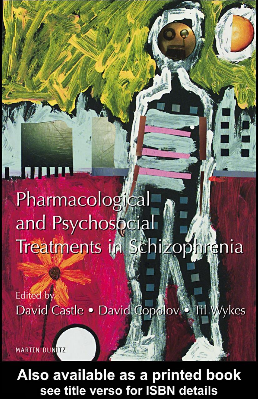Pharmacological and psychosocial treatments in schizophrenia by David J Castle; David Copolov; Til Wykes
