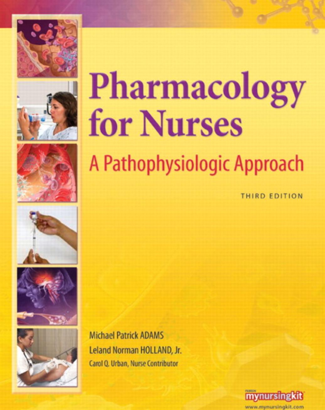 Pharmacology for Nurses: A Pathophysiologic Approach 3rd by Michael Adams Leland N. Holland - LibraryPirate