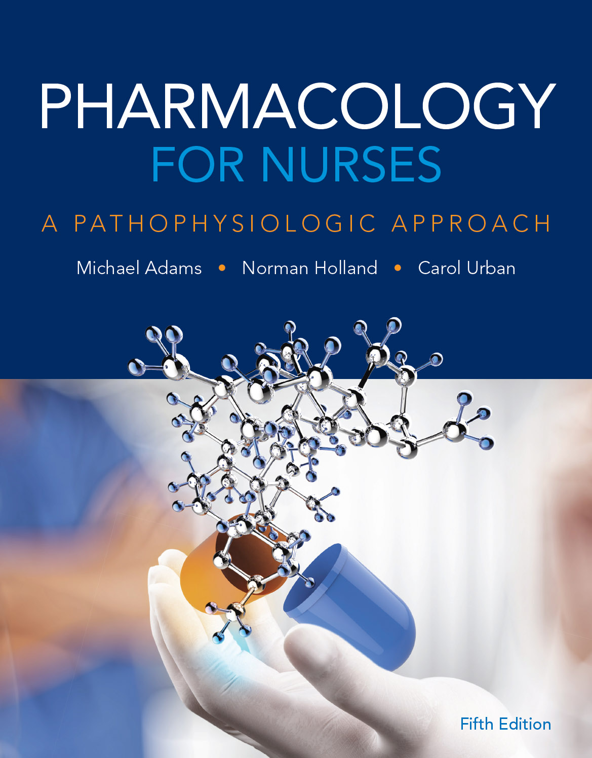 Pharmacology for Nurses: A Pathophysiologic Approach, 5/e