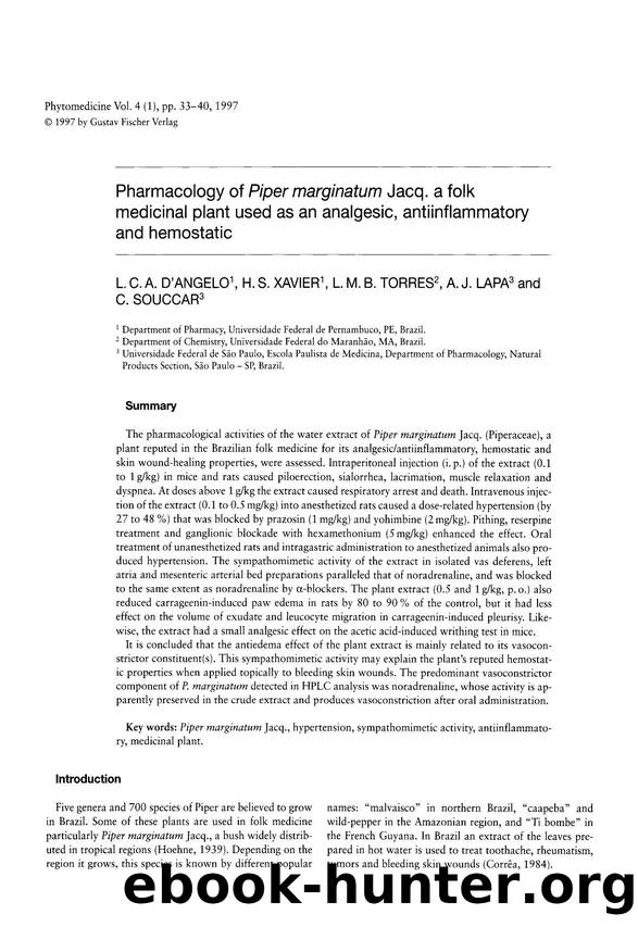 Pharmacology of Piper marginatum Jacq. a folk medicinal plant used as an analgesic, antiinflammatory and hemostatic by L.C.A. D’Angelo & H.S. Xavier & L.M.B. Torres & A.J. Lapa & C. Souccar