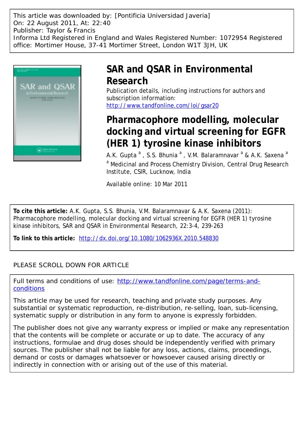 Pharmacophore modelling, molecular docking and virtual screening for EGFR (HER 1) tyrosine kinase inhibitors by A.K. Gupta a S.S. Bhunia a V.M. Balaramnavar a & A.K. Saxena a * anilsak@gmail.com