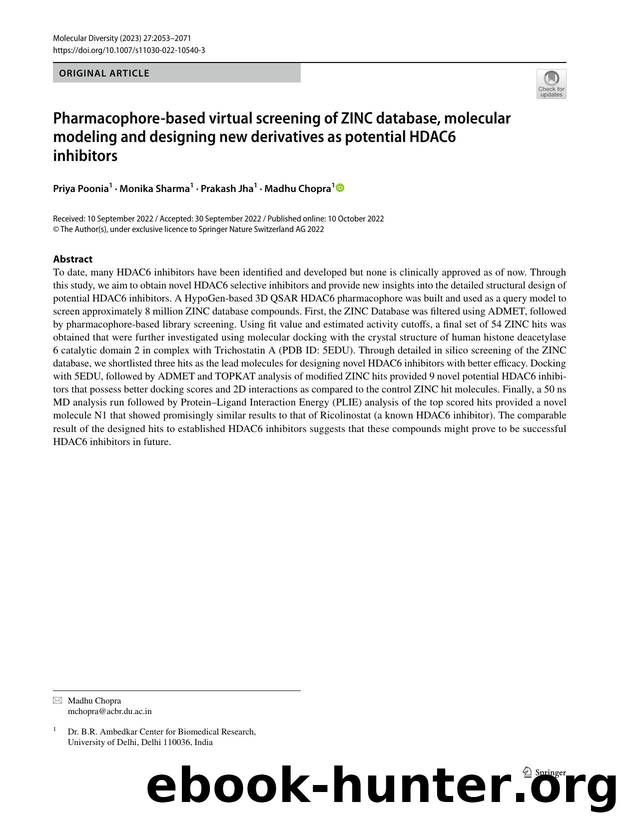 Pharmacophore-based virtual screening of ZINC database, molecular modeling and designing new derivatives as potential HDAC6 inhibitors by Priya Poonia & Monika Sharma & Prakash Jha & Madhu Chopra