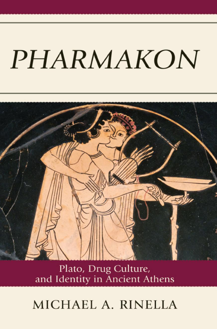 Pharmakon: Plato, Drug Culture, and Identity in Ancient Athens by Michael A. Rinella