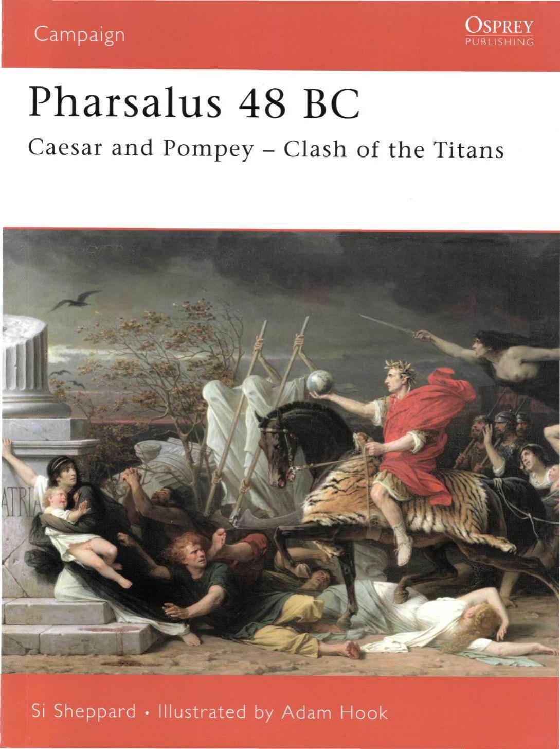 Pharsalus 48 BC: Caesar and Pompey - Clash of the Titans by Si Sheppard Adam Hook