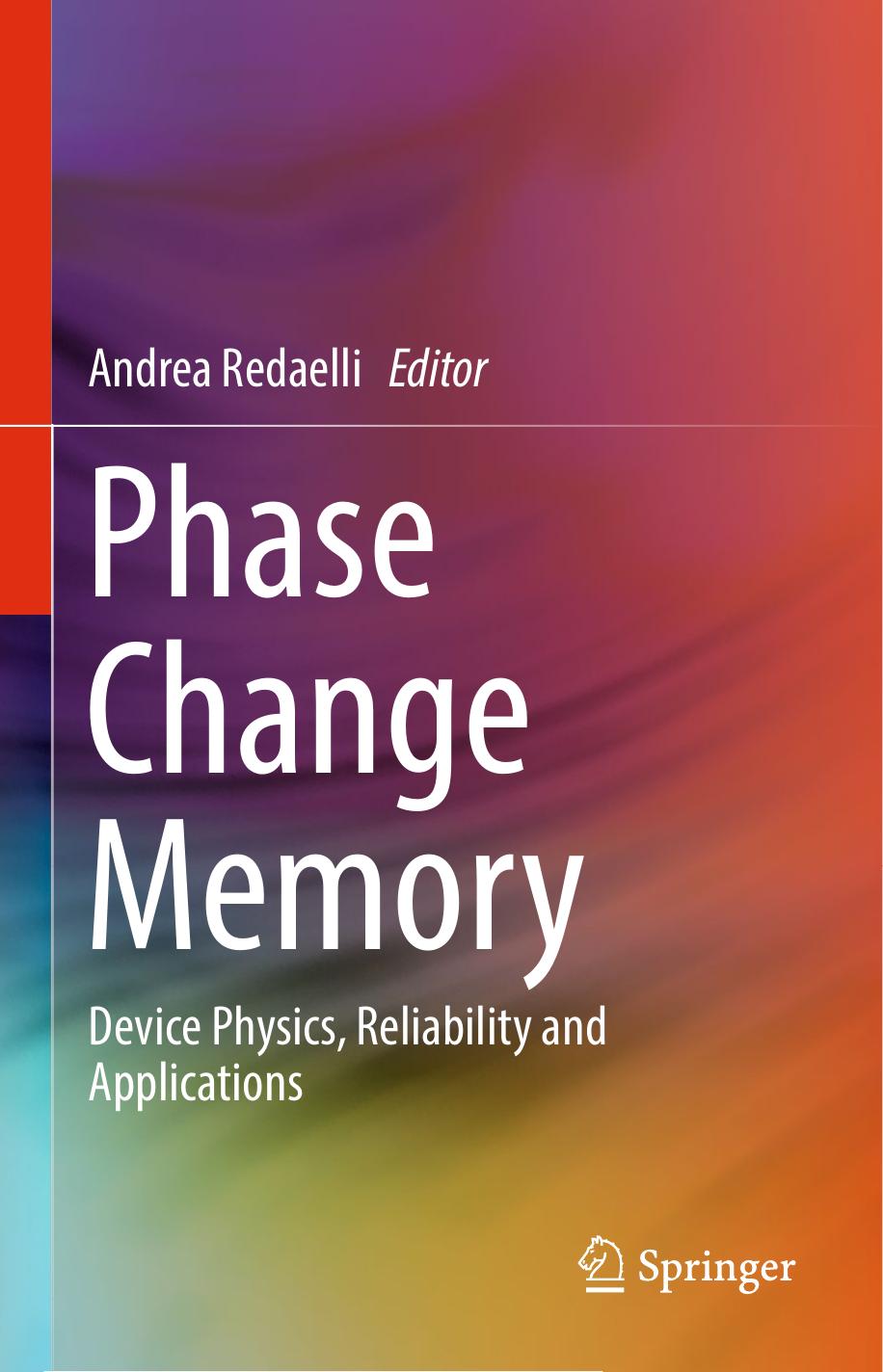 Phase Change Memory: Device Physics, Reliability and Applications by Andrea Redaelli (eds.)