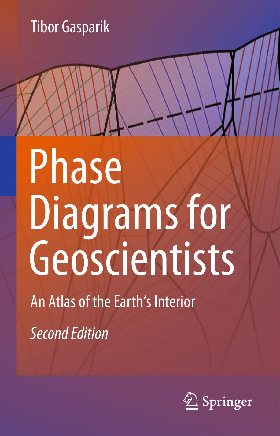 Phase Diagrams for Geoscientists: An Atlas of the Earth's Interior by Unknow