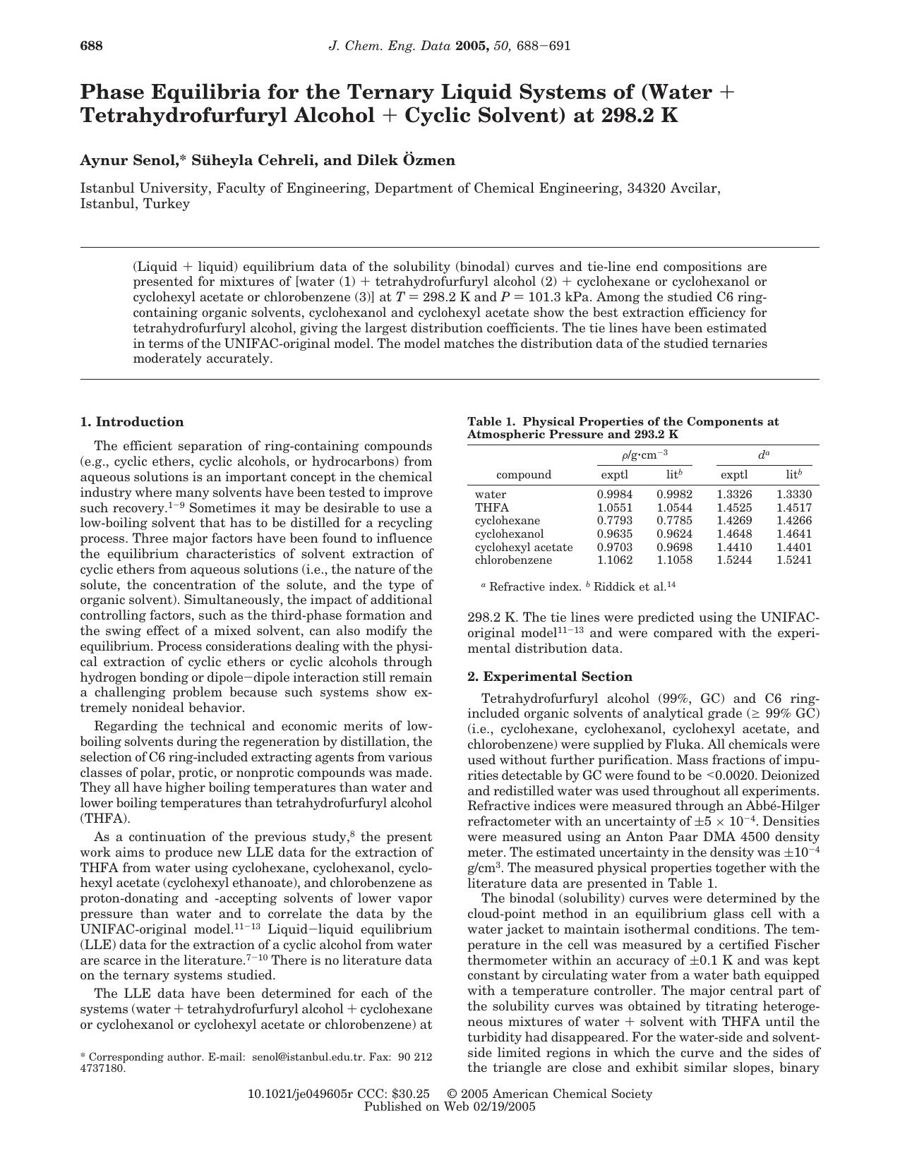Phase Equilibria for the Ternary Liquid Systems of (Water + Tetrahydrofurfuryl Alcohol + Cyclic Solvent) at 298.2 K by Aynur Senol * Suheyla Cehreli and Dilek Ozmen