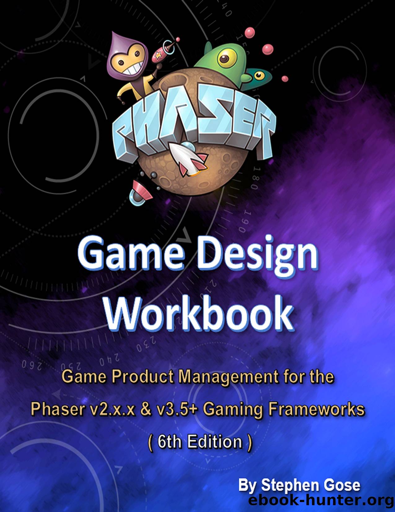 Phaser Game Design Workbook by Stephen Gose