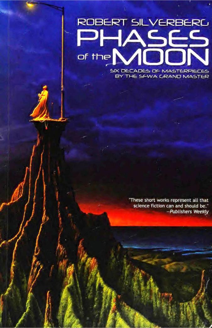 Phases of the Moon - Stories of Six Decades (2004) by Robert Silverberg (Ed.)