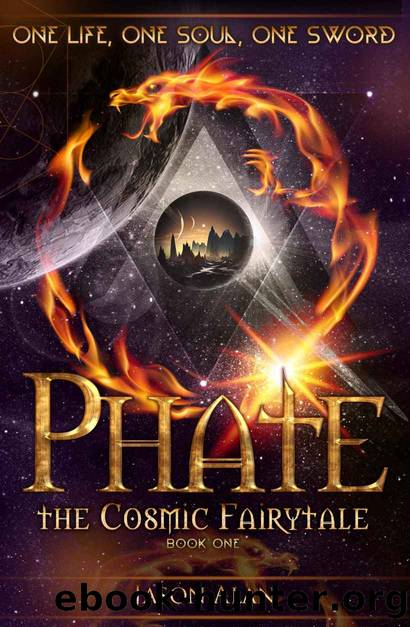 Phate: The Cosmic Fairy Tale (The Five Books of Phate Book 1) by Jason Alan