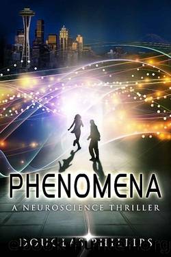 Phenomena: A Neuroscience Thriller by Douglas Phillips