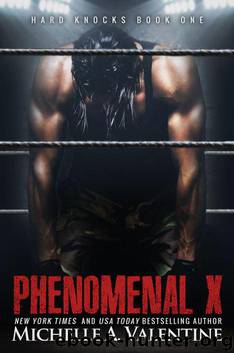 Phenomenal X (Hard Knocks Book One) by Michelle A. Valentine