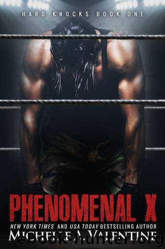 Phenomenal X (Hard Knocks Book One) by Valentine Michelle A