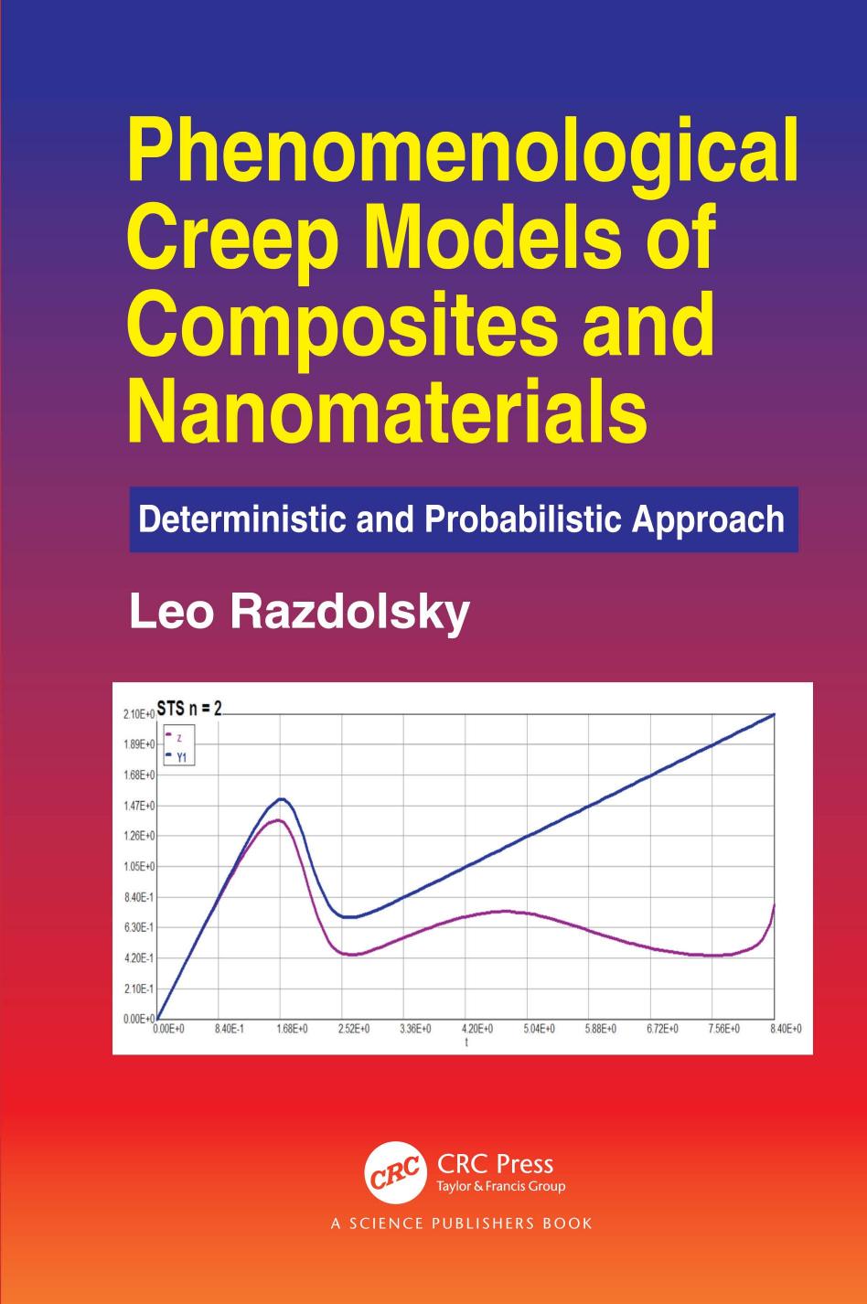 Phenomenological Creep Models of Composites and Nanomaterials : Deterministic and Probabilistic Approach by Leo Razdolsky