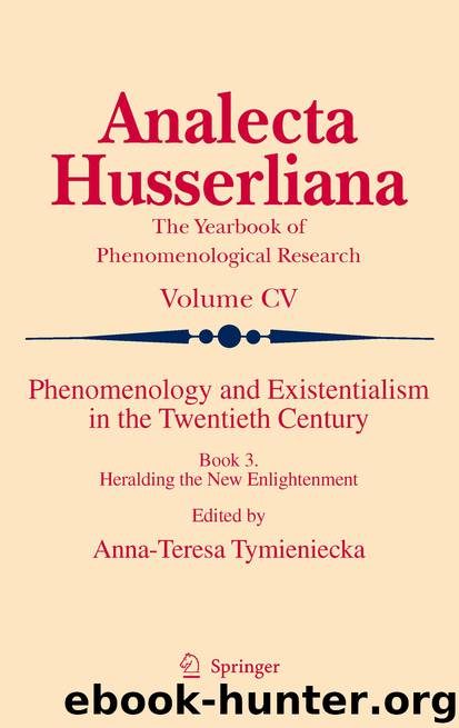 Phenomenology and Existentialism in the Twenthieth Century by A-T. Tymieniecka
