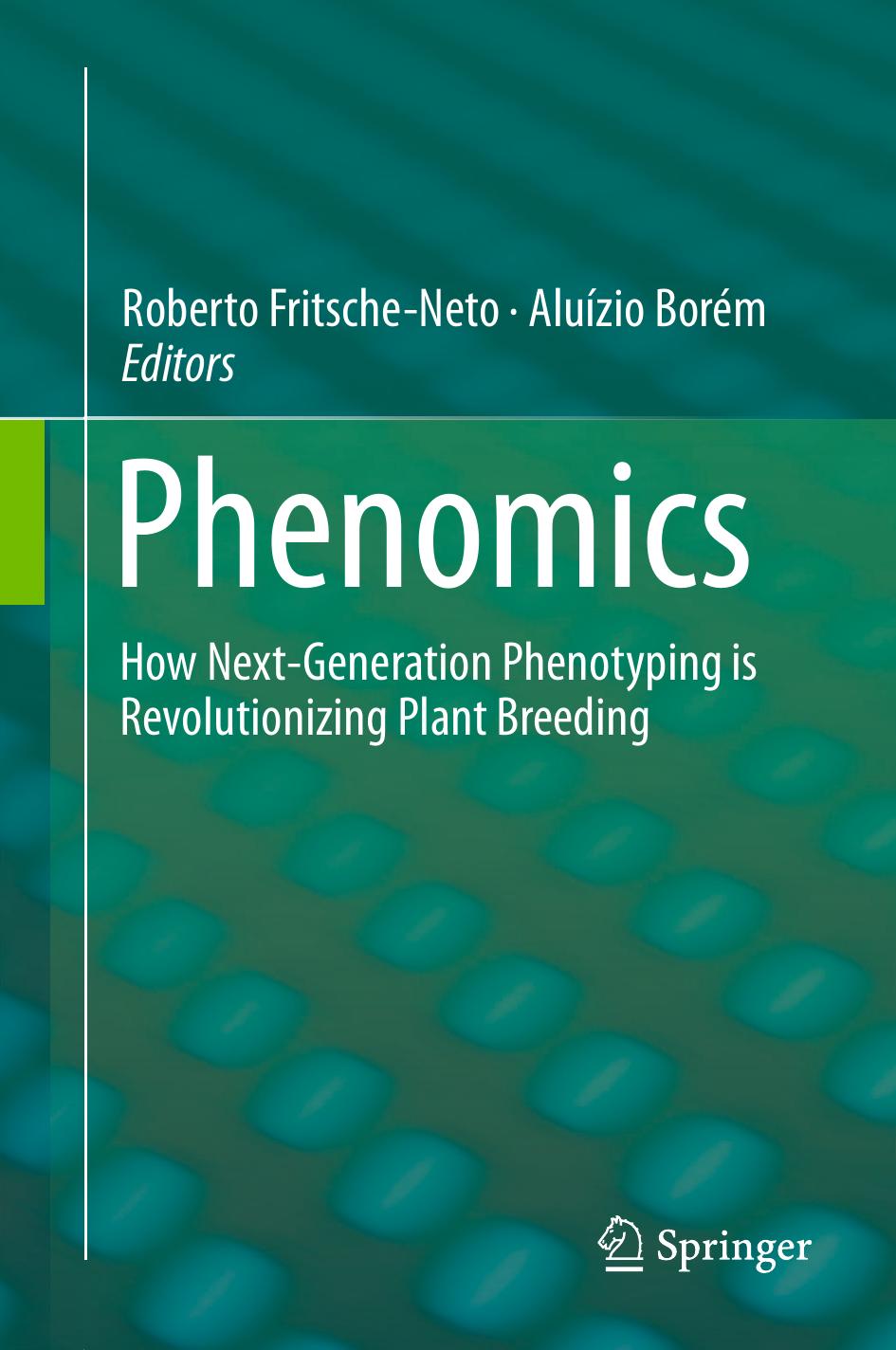 Phenomics: How Next-Generation Phenotyping is Revolutionizing Plant Breeding (Repost) by Unknow