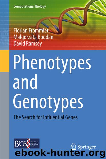 Phenotypes and Genotypes by Florian Frommlet Małgorzata Bogdan & David Ramsey