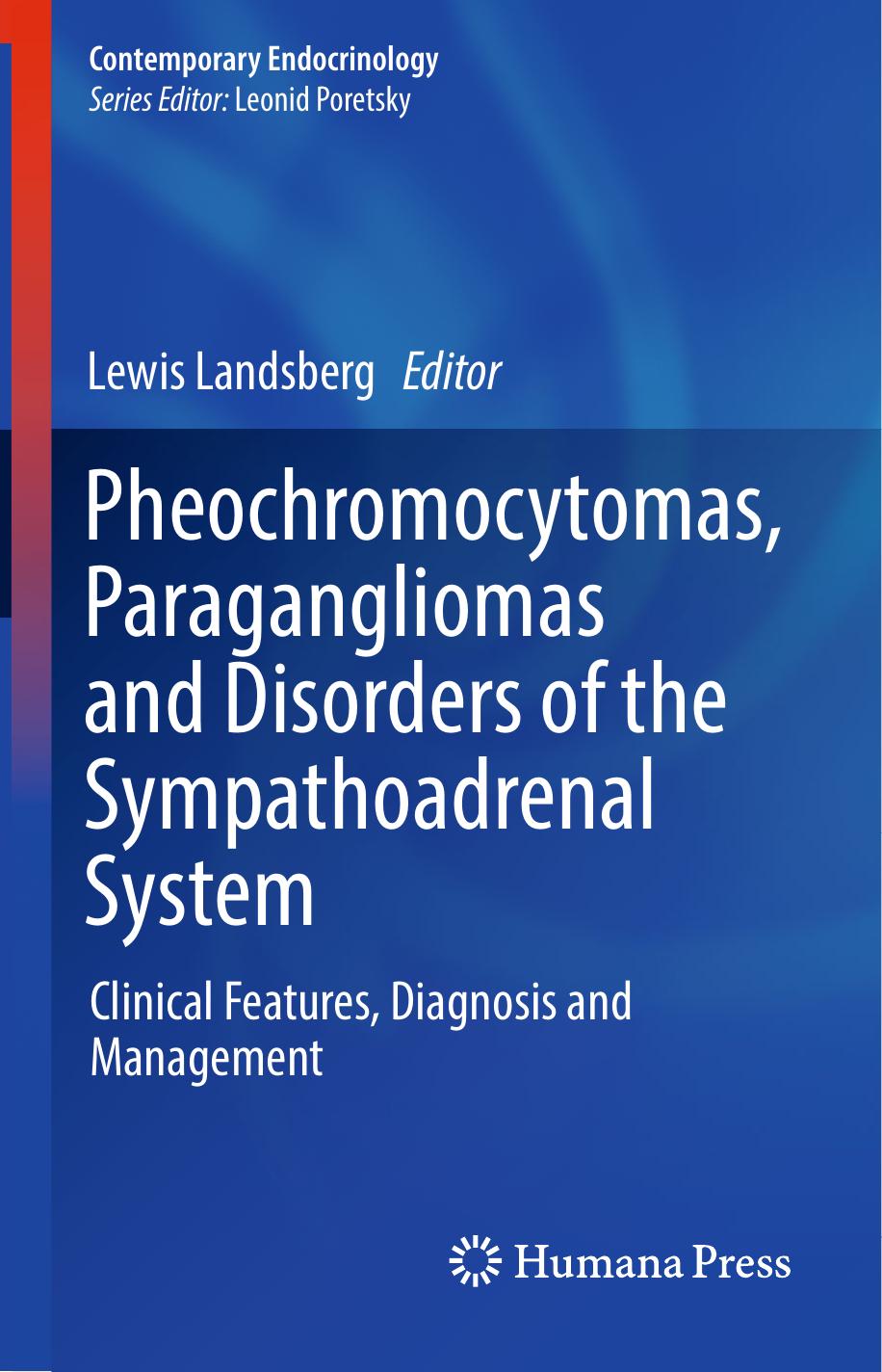 Pheochromocytomas, Paragangliomas and Disorders of the Sympathoadrenal System by Lewis Landsberg