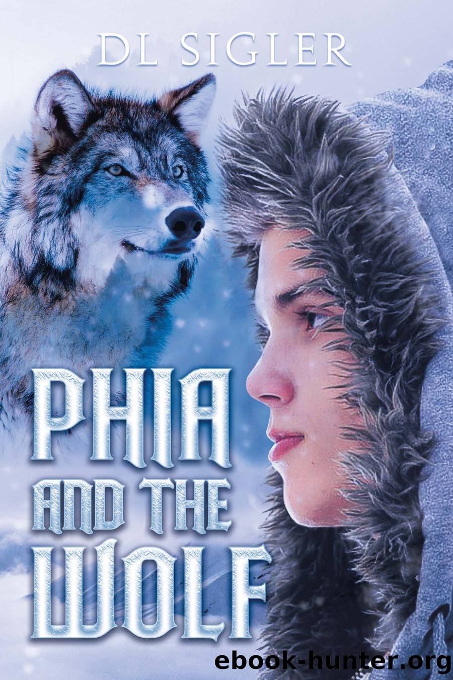 Phia and the wolf by DL Sigler