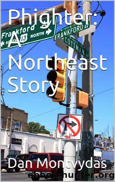 Phighter: A Northeast Story by Dan Montvydas