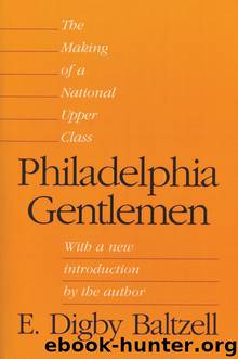 Philadelphia Gentlemen by E. Digby Baltzell