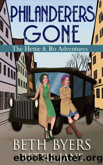 Philanderers Gone: A Hettie and Ro Historical Mystery (The Hettie and Ro Adventures Book 1) by Beth Byers & Bettie Jane