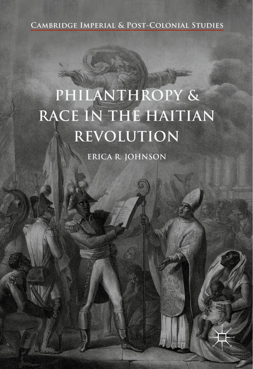 Philanthropy and Race in the Haitian Revolution by Erica R. Johnson