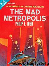 Philip E. High- The Mad Metropolis by Unknown