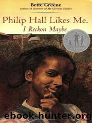 Philip Hall Likes Me. I Reckon Maybe. by Greene Bette