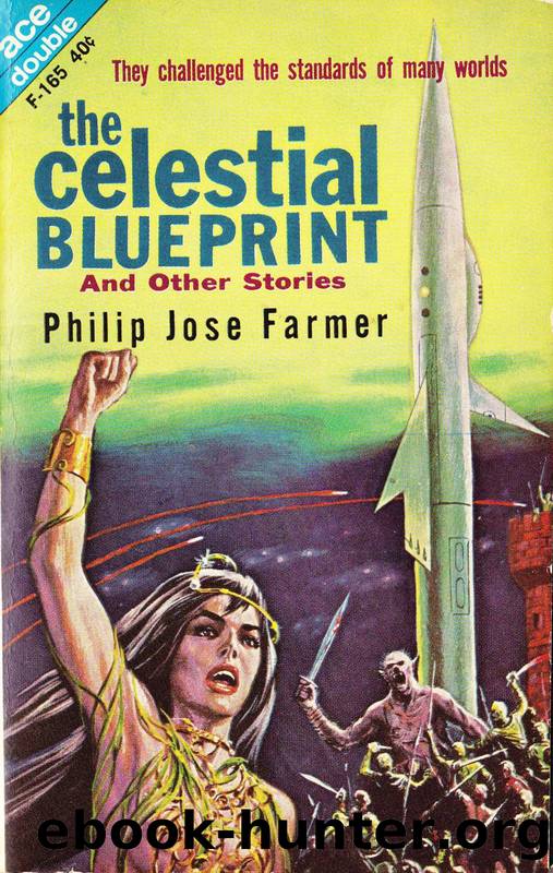 Philip Jose Farmer by The Celestial Blueprint;Other Stories