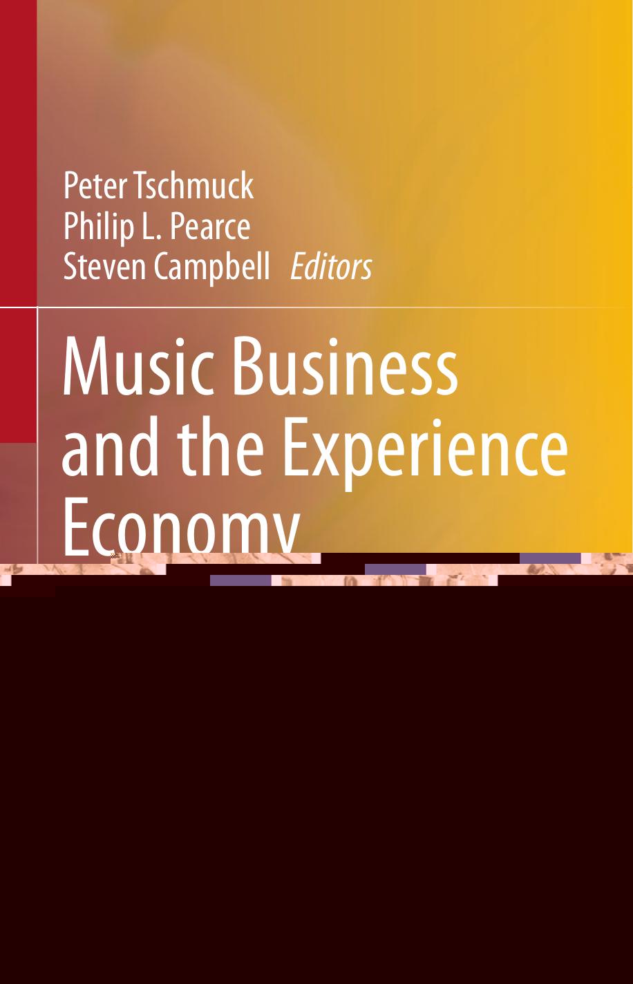 Philip L Pearce auth Peter eds Music Business and the Experience Economy The Australasian Case Springer Verlag Berlin Heidelberg by Unknown